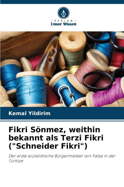 Fikri Sï¿½nmez, weithin bekannt als Terzi Fikri ("Schneider Fikri")