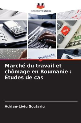 March� du travail et ch�mage en Roumanie: �tudes de cas