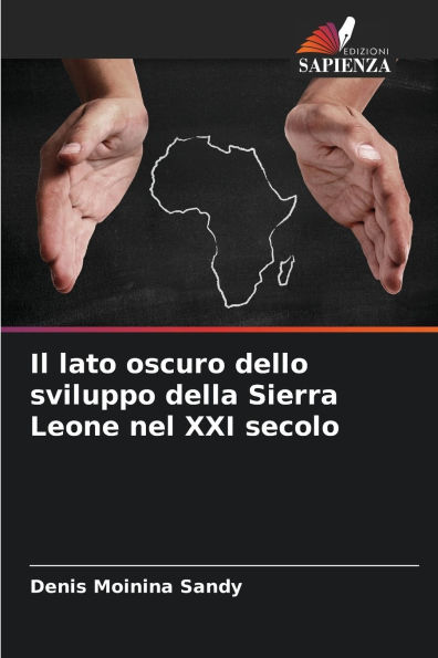 Il lato oscuro dello sviluppo della Sierra Leone nel XXI secolo