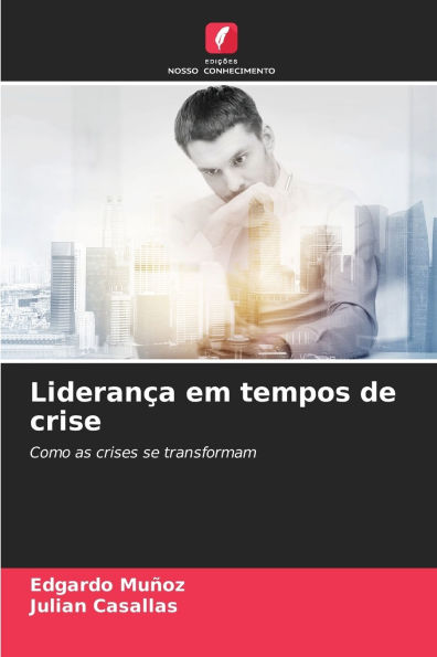 Lideranï¿½a em tempos de crise