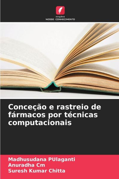 Conceï¿½ï¿½o e rastreio de fï¿½rmacos por tï¿½cnicas computacionais