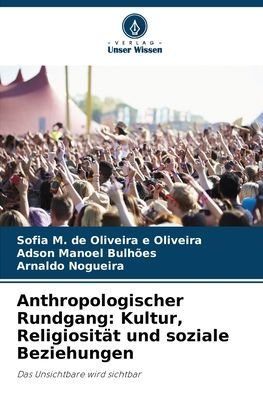 Anthropologischer Rundgang: Kultur, Religiositï¿½t und soziale Beziehungen