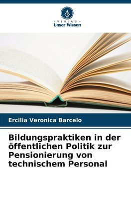 Bildungspraktiken in der ï¿½ffentlichen Politik zur Pensionierung von technischem Personal