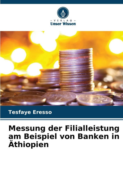 Messung der Filialleistung am Beispiel von Banken in ï¿½thiopien