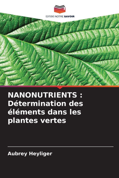 Nanonutrients: Dï¿½termination des ï¿½lï¿½ments dans les plantes vertes