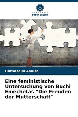 Eine feministische Untersuchung von Buchi Emechetas "Die Freuden der Mutterschaft"