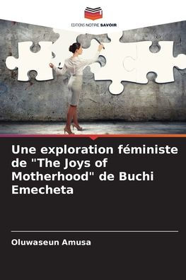 Une exploration fï¿½ministe de "The Joys of Motherhood" de Buchi Emecheta