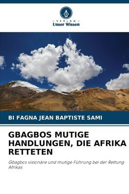 Gbagbos Mutige Handlungen, Die Afrika Retteten