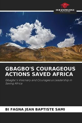 Gbagbo's Courageous Actions Saved Africa