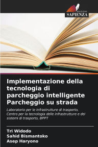 Title: Implementazione della tecnologia di parcheggio intelligente Parcheggio su strada, Author: Tri Widodo