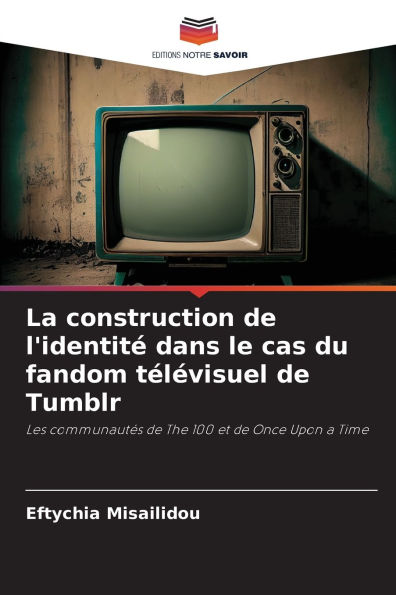 La construction de l'identit� dans le cas du fandom t�l�visuel de Tumblr