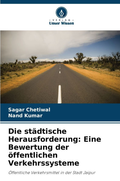 Die stï¿½dtische Herausforderung: Eine Bewertung der ï¿½ffentlichen Verkehrssysteme
