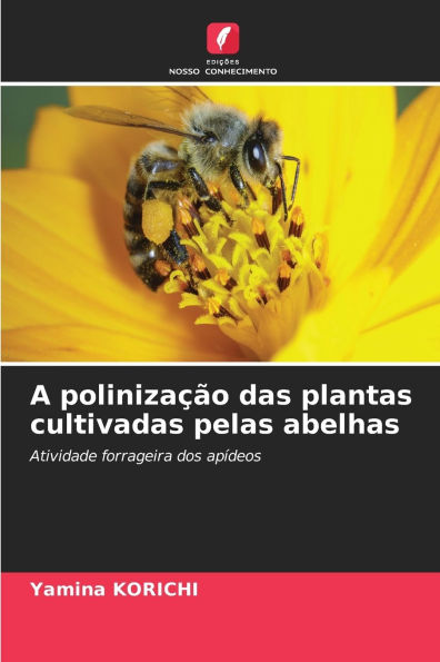 A poliniza��o das plantas cultivadas pelas abelhas