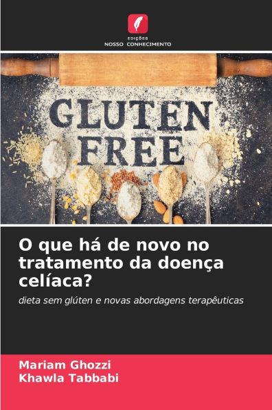 O que hï¿½ de novo no tratamento da doenï¿½a celï¿½aca?