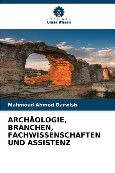 Archï¿½ologie, Branchen, Fachwissenschaften Und Assistenz