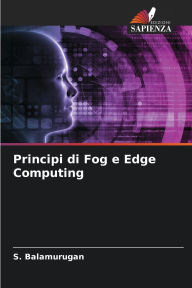 Title: Principi di Fog e Edge Computing, Author: S Balamurugan