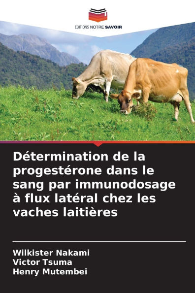 Dï¿½termination de la progestï¿½rone dans le sang par immunodosage ï¿½ flux latï¿½ral chez les vaches laitiï¿½res