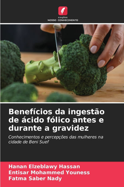 Benefï¿½cios da ingestï¿½o de ï¿½cido fï¿½lico antes e durante a gravidez
