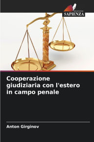 Title: Cooperazione giudiziaria con l'estero in campo penale, Author: Anton Girginov