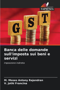 Title: Banca delle domande sull'imposta sui beni e servizi, Author: M Moses Antony Rajendran