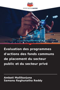 Title: ï¿½valuation des programmes d'actions des fonds communs de placement du secteur public et du secteur privï¿½, Author: Ambati Mallikarjuna