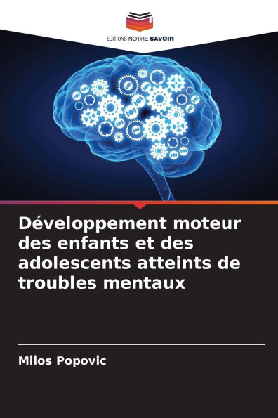 Dï¿½veloppement moteur des enfants et des adolescents atteints de troubles mentaux