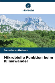 Title: Mikrobielle Funktion beim Klimawandel, Author: Endeshaw Abatenh