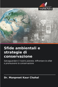 Title: Sfide ambientali e strategie di conservazione, Author: Manpreet Kaur Chahal