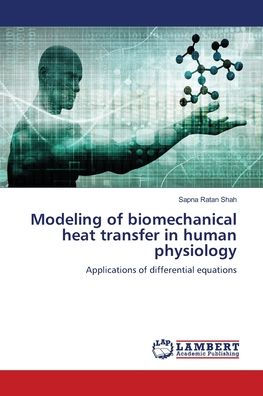 Modeling of biomechanical heat transfer in human physiology