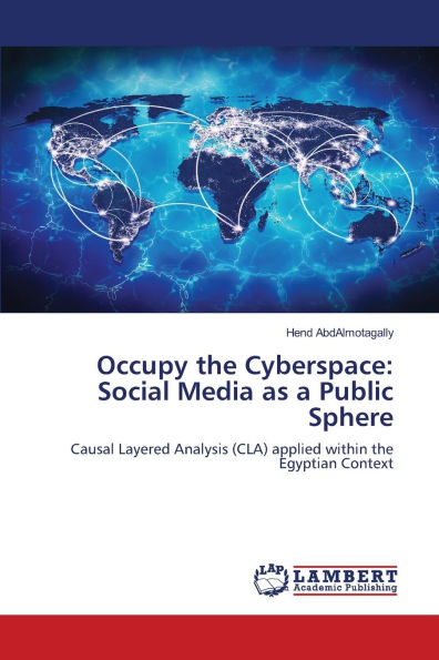 Occupy the Cyberspace: Social Media as a Public Sphere