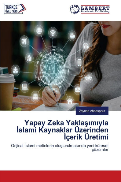 Yapay Zeka Yaklaşımıyla İslami Kaynaklar Ã¯Â¿Â½zerinden İÃ¯Â¿Â½erik Ã¯Â¿Â½retimi