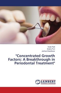 "Concentrated Growth Factors: A Breakthrough in Periodontal Treatment"