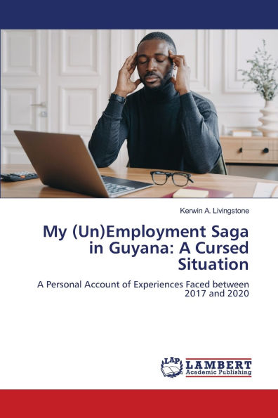 My (Un)Employment Saga in Guyana: A Cursed Situation