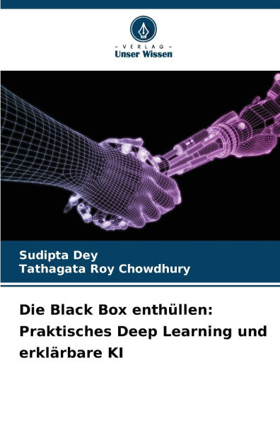 Die Black Box enthï¿½llen: Praktisches Deep Learning und erklï¿½rbare KI