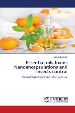 Essential oils toxins Nanoencapsulations and insects control