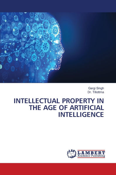 Intellectual Property in the Age of Artificial Intelligence