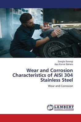 Wear and Corrosion Characteristics of AISI 304 Stainless Steel