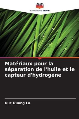 Mat�riaux pour la s�paration de l'huile et le capteur d'hydrog�ne