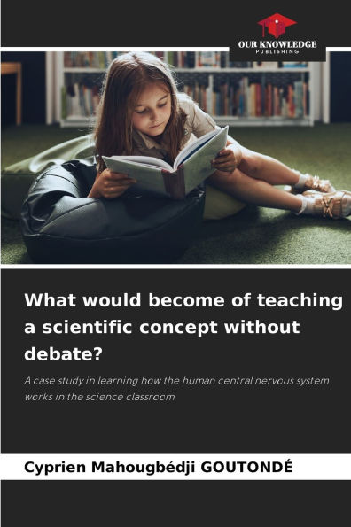 What would become of teaching a scientific concept without debate?