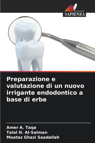Preparazione e valutazione di un nuovo irrigante endodontico a base di erbe
