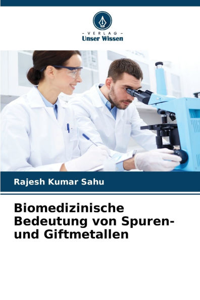 Biomedizinische Bedeutung von Spuren- und Giftmetallen
