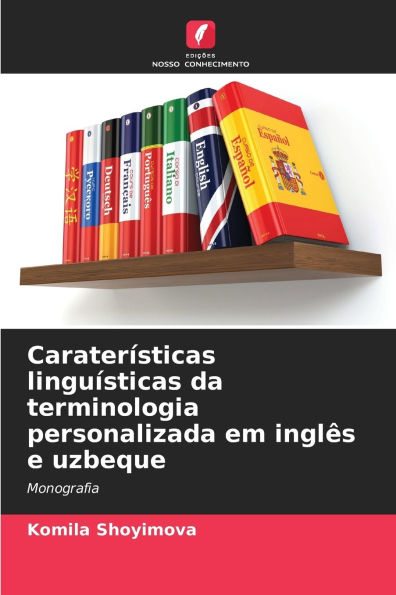 CaraterÃ¯Â¿Â½sticas linguÃ¯Â¿Â½sticas da terminologia personalizada em inglÃ¯Â¿Â½s e uzbeque