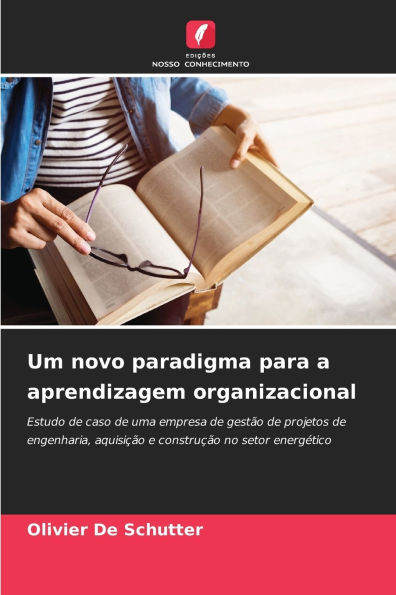 Um novo paradigma para a aprendizagem organizacional