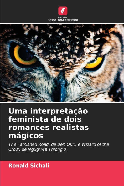 Uma interpreta��o feminista de dois romances realistas m�gicos