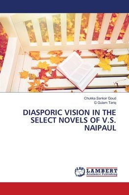 Diasporic Vision in the Select Novels of V.S. Naipaul