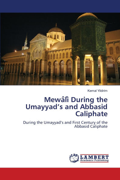 Mewâlî During the Umayyad's and Abbasid Caliphate