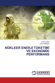 Title: Nï¿½kleer Enerjİ Tï¿½ketİmİ Ve Ekonomİk Performans, Author: Cihan Usta