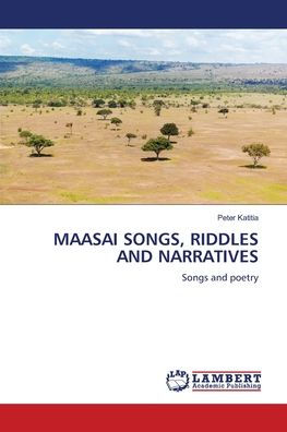 Maasai Songs, Riddles and Narratives