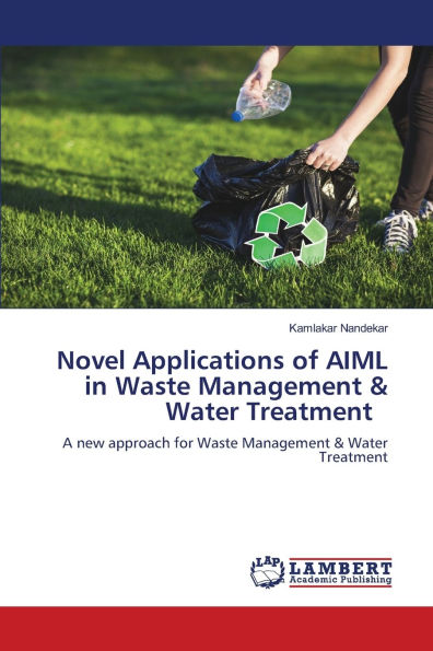 Novel Applications of AIML in Waste Management & Water Treatment