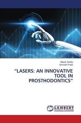 "Lasers: An Innovative Tool in Prosthodontics"